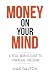 Money on your Mind: A Real-...