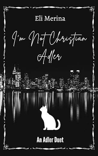 I'm Not Christian Adler: A Dark MM Romance (Adler Duet #1)