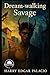 Dream-walking Savage