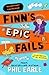 Finn's Epic Fails: The hilarious new series packed with school fails, friendship, pranks and chaos!