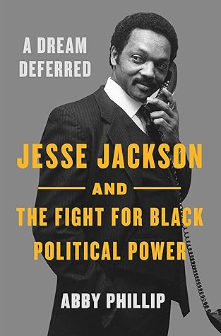 A Dream Deferred: Jesse Jackson and the Fight for Black Political Power