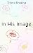 In His Image