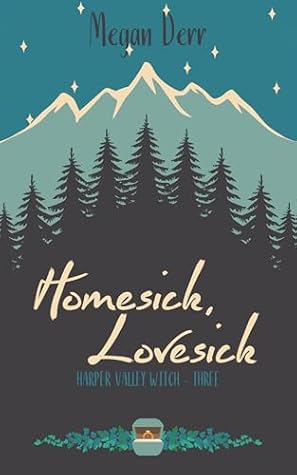 Homesick, Lovesick (Harper Valley Witch, #3)