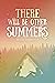 There Will Be Other Summers