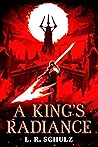 A King's Radiance by L.R. Schulz