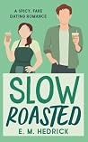 Slow Roasted