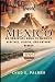 MEXICO TRAVEL GUIDE 2025 by CHAD E. PALMER