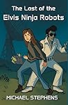 The Last of the Elvis Ninja Robots