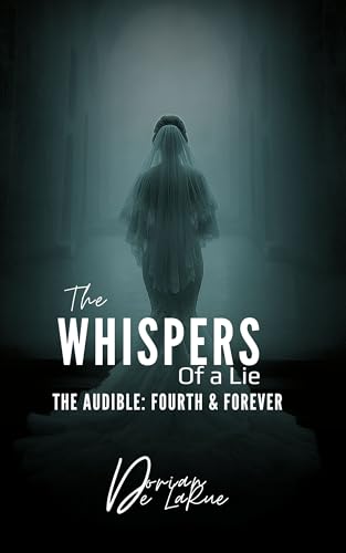 The Whispers of a Lie - The Audible: Fourth & Forever (Kindle Edition)