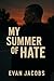 My Summer of Hate