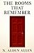 The Rooms That Remember