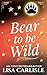 Bear to be Wild A witch and bear shifter romance (Moonlight Siren Book 5) by Lisa Carlisle