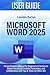 MICROSOFT WORD 2025 USER GU...