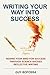 Writing Your Way Into Succe...
