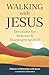 Walking with Jesus: Devotio...