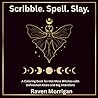 Scribble. Spell. Slay.: A Coloring Book for Hot Mess Witches with Unfinished Altars and Big Intentions Scribble. Spell. Slay.: A Coloring Book for Hot Mess Witches with Unfinished Altars and Big Intentions