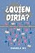 PRUEBA: ¿Quién Diría?