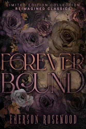 Forever Bound: A Reimagined Romantasy Collection (Kindle Edition)
