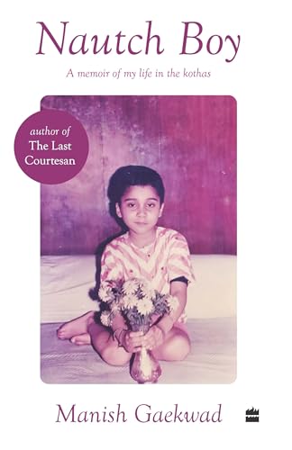 Nautch Boy: A Memoir of My Life in the Kothas (Kindle Edition)