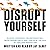 Disrupt Yourself