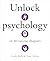 Unlock Psychology in 10 Concise Chapters