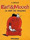 Earl et Mooch. La nuit des chasseurs, tome 1 Earl et Mooch. La nuit des chasseurs, tome 1