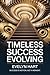 Timeless Success Evolving: ...