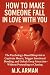 How To Make Someone Fall In Love With You by M.K. Arman