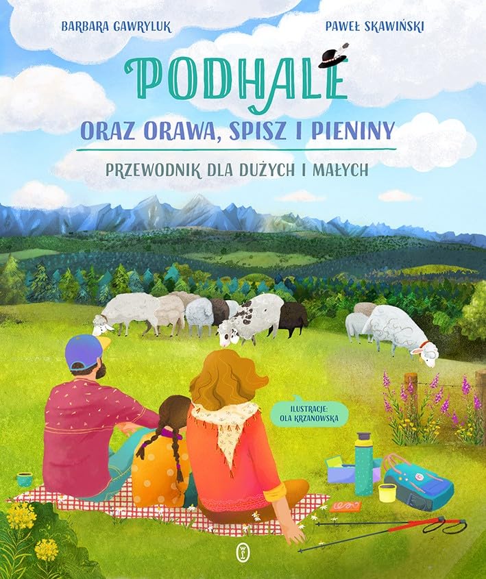 Podhale oraz Orawa, Spisz i Pieniny. Przewodnik dla dużych i małych (Hardcover)