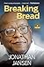 BREAKING BREAD - A Memoir
