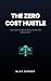 The Zero Cost Hustle: Your ...