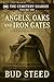 Angels, Oaks, and Iron Gates