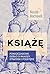 Książę. Ponadczasowe dzieło o władzy, strategii i podstępie