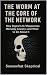 The Worm at the Core of the Network  by Somewhat Skeptical