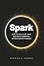 Spark: How to talk, flirt, ...