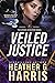 Veiled Justice by Heather G. Harris