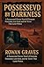 Possessed by Darkness: A Pa...