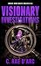 Visionary Investigations by C. Rae D'Arc