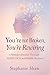 You're not Broken, You're Rewiring by Stephanie Shaw