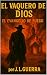 El Vaquero de Dios: El Evan...