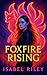 Foxfire Rising by Isabel Riley
