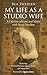 My Life as a Studio Wife: A...