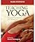 Teaching Yoga: Essential Foundations and Techniques