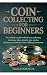 Coin Collecting for Beginners by Frances Knowles