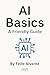 AI Basics: A Friendly Guide