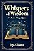 Whispers of Wisdom by Jay Abiona