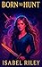 Born to Hunt: A Unicorn Shi...