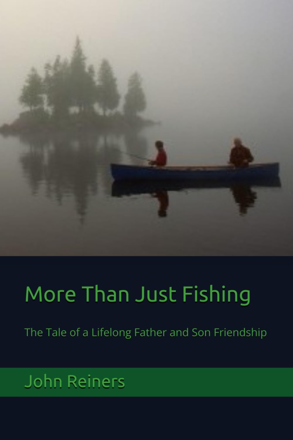 More Than Just Fishing: The Tale of a Lifelong Father and Son Friendship