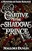 Captive to the Shadow Prince by Mallory Dunlin