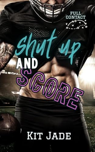 Shut Up and Score (Full Contact, #1)